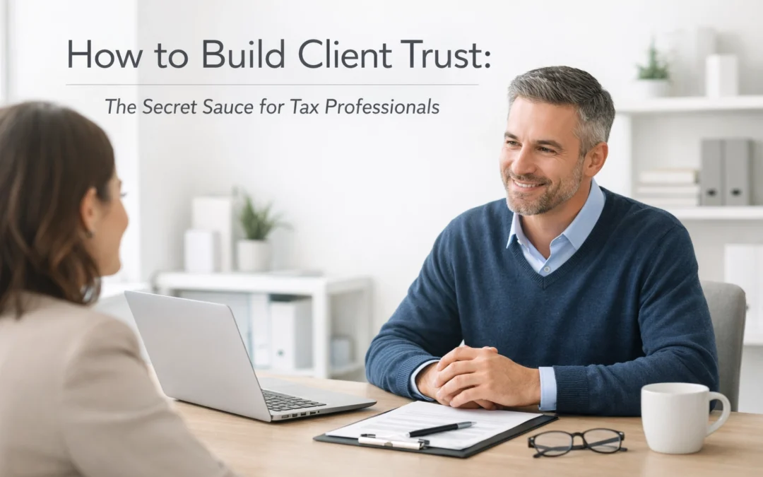 How to Build Client Trust: The Secret Sauce for Tax Professionals
