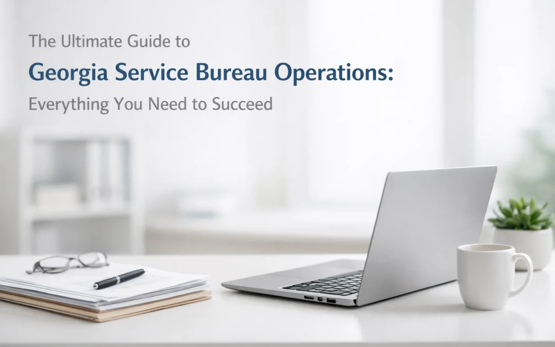 The Ultimate Guide to Georgia Service Bureau Operations: Everything You Need to Succeed