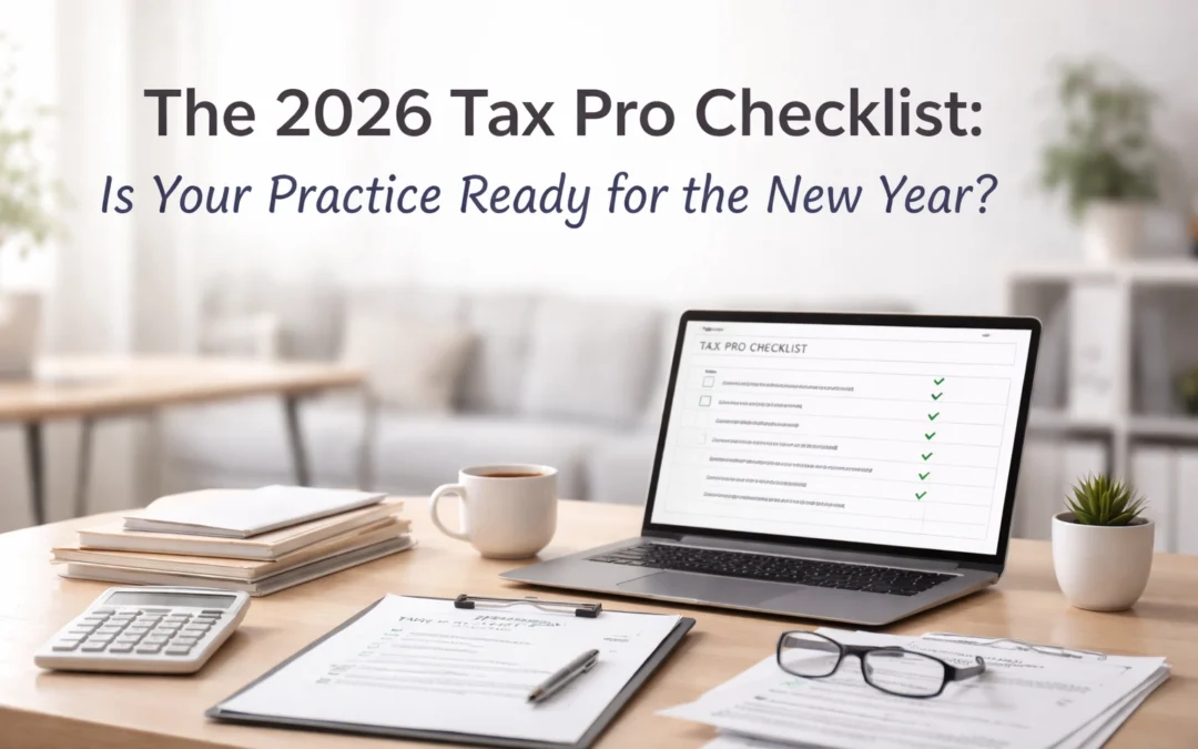 The 2026 Tax Pro Checklist: Is Your Practice Ready for the New Year?