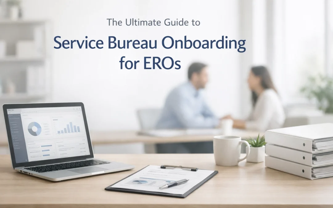 The Ultimate Guide to Service Bureau Onboarding for EROs