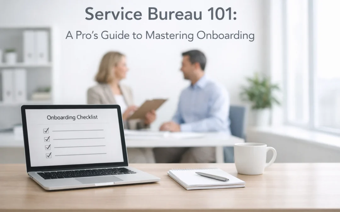Service Bureau 101: A Pro’s Guide to Mastering Onboarding