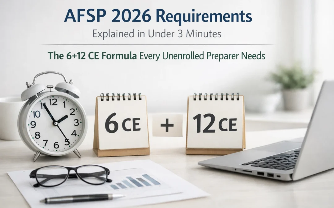 AFSP 2026 Requirements Explained in Under 3 Minutes: The 6+12 CE Formula Every Unenrolled Preparer Needs