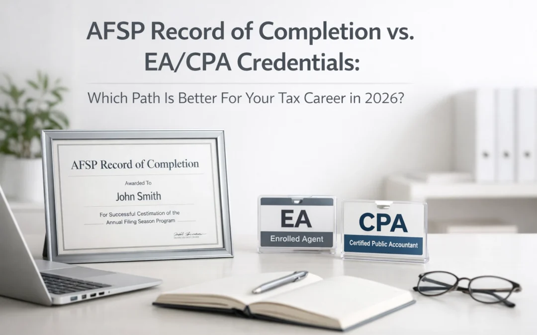 AFSP Record of Completion vs. EA/CPA Credentials: Which Path Is Better For Your Tax Career in 2026?