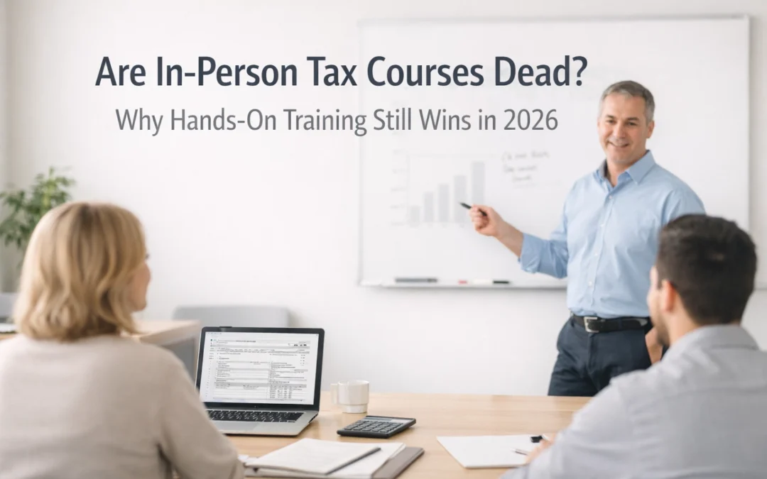 Are In-Person Tax Courses Dead? Why Hands-On Training Still Wins in 2026